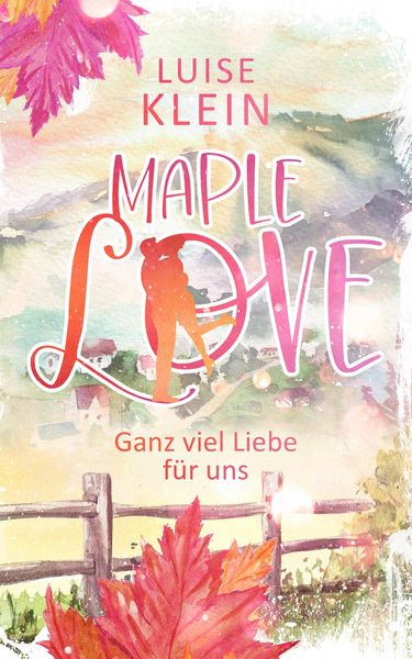 Produktbild: Maple Love - Ganz viel Liebe f&uuml;r uns