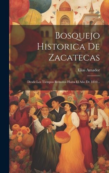 Produktbild: Bosquejo Historica De Zacatecas
