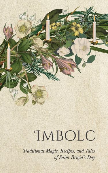 Produktbild: Imbolc: Traditional Magic, Recipes, and Tales of Saint Brigid's Day