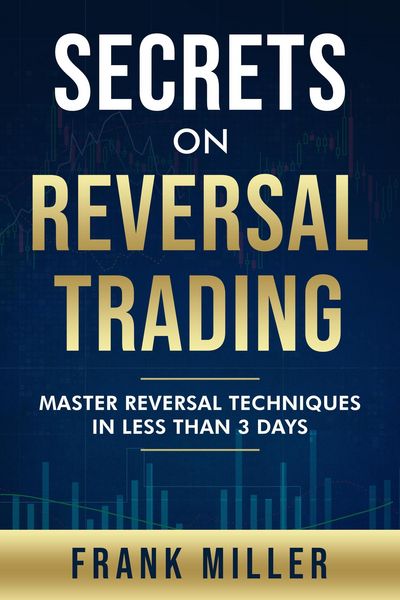 Produktbild: Secrets On Reversal Trading: Master Reversal Techniques In Less Than 3 Days