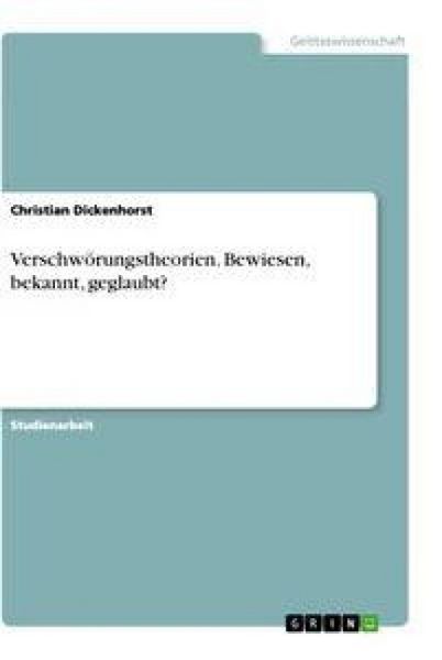 Produktbild: Verschw&ouml;rungstheorien. Bewiesen, bekannt, geglaubt?