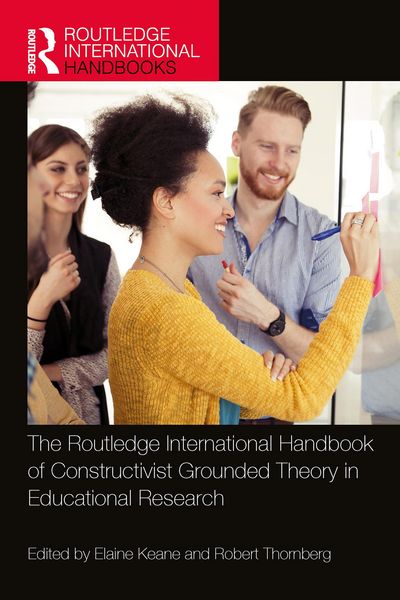 Produktbild: The Routledge International Handbook of Constructivist Grounded Theory in Educational Research