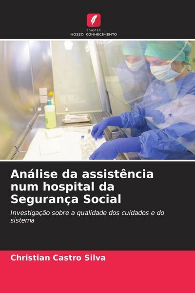 Produktbild: Castro Silva, C: An&aacute;lise da assist&ecirc;ncia num hospital da Segu