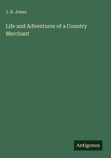 Produktbild: Life and Adventures of a Country Merchant
