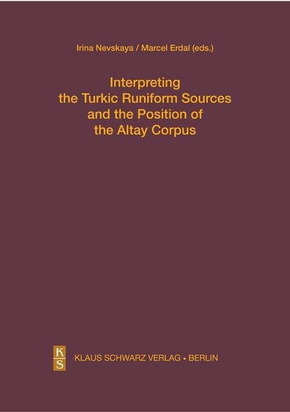Produktbild: Interpreting the Turkic Runiform Sources and the Position of the Altai Corpus