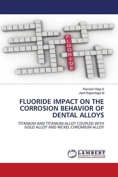 Produktbild: Fluoride Impact On The Corrosion Behavior Of Dental Alloys
