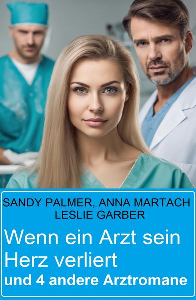 Produktbild: Wenn ein Arzt sein Herz verliert und 4 andere Arztromane