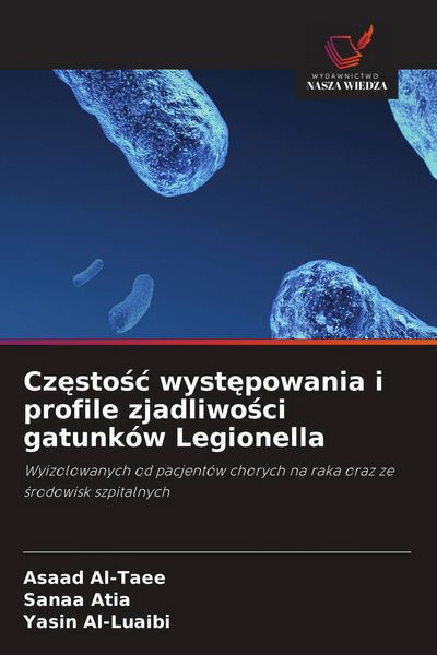 Produktbild: Cz&iquest;sto&iquest;&iquest; wyst&iquest;powania i profile zjadliwo&iquest;ci gatunk&oacute;w Legionella