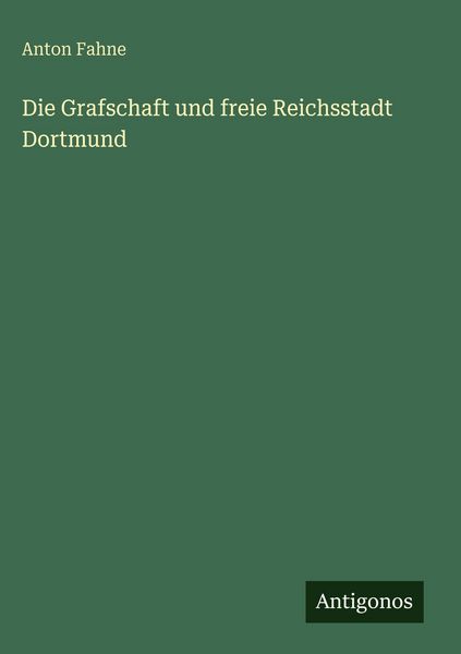 Produktbild: Die Grafschaft und freie Reichsstadt Dortmund