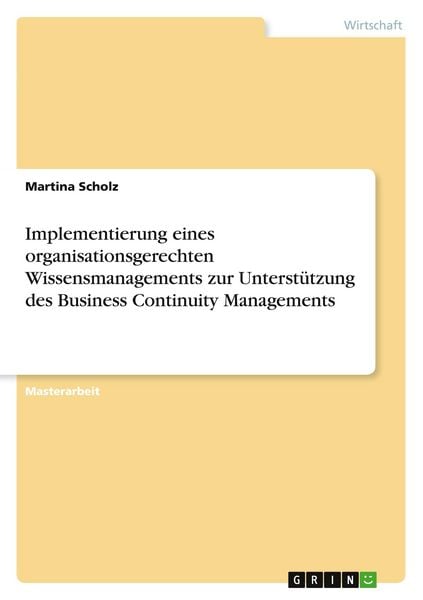 Produktbild: Implementierung eines organisationsgerechten Wissensmanagements zur Unterst&uuml;tzung des Business Continuity Managements