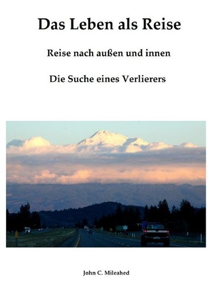 Das Leben als Reise, Taschenbuch von John C. Mileahed, Epubli, 9783748538837