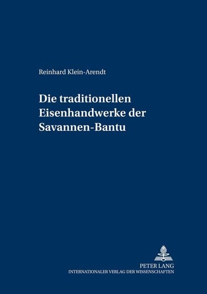 Produktbild: Die traditionellen Eisenhandwerke der Savannen-Bantu