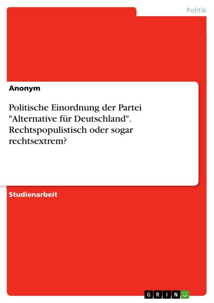 Produktbild: Politische Einordnung der Partei "Alternative f&uuml;r Deutschland". Rechtspopulistisch oder sogar rechtsextrem?