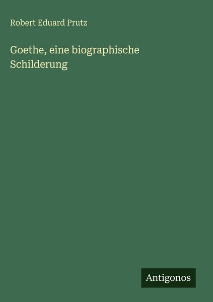 Produktbild: Goethe, eine biographische Schilderung