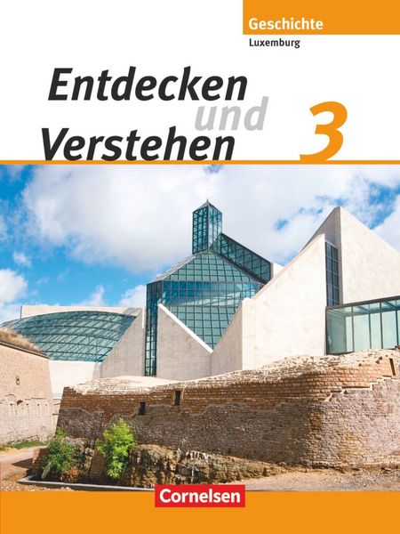 Produktbild: Entdecken und verstehen - Geschichtsbuch - Technischer Sekundarunterricht Luxemburg - Ausgabe ab 2007 - Band 3