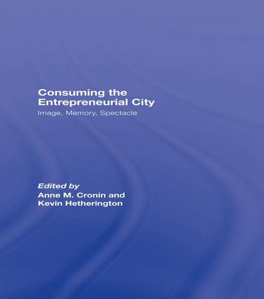 Produktbild: Consuming the Entrepreneurial City