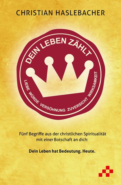 Dein Leben zählt, Taschenbuch von Christian Haslebacher, Mosaicstones GmbH | Verlag & Buchhandel, 9783039650101
