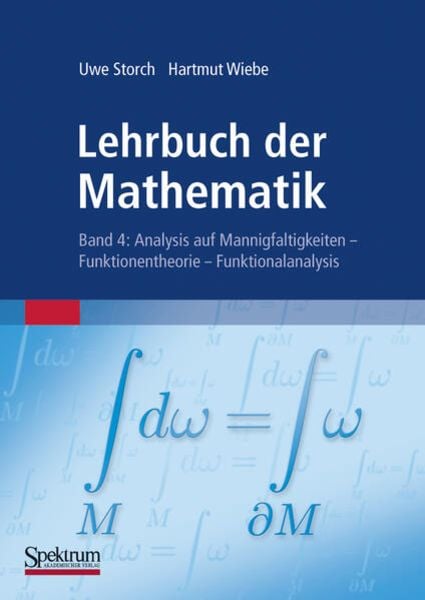 Lehrbuch der Mathematik, Band 4, Taschenbuch von Uwe Storch,Hartmut Wiebe, Spektrum der Wissenschaft, 978-3-8274-2767-0