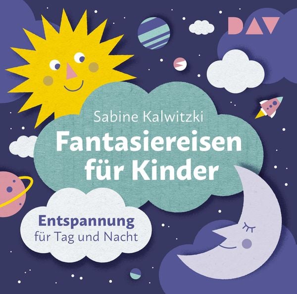 Fantasiereisen für Kinder – Entspannung für Tag und Nacht - Sabine Kalwitzki, CD, 9783742427151
