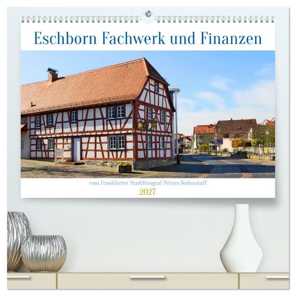 Produktbild: Eschborn Fachwerk und Finanzen (hochwertiger Premium Wandkalender 2027 DIN A2 quer), Kunstdruck in Hochglanz