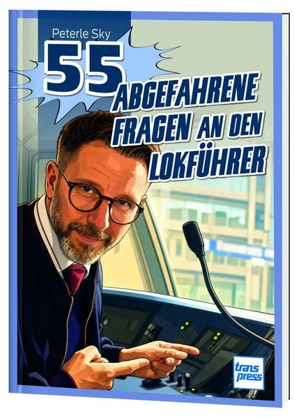 Produktbild: 55 abgefahrene Fragen an den Lokf&uuml;hrer