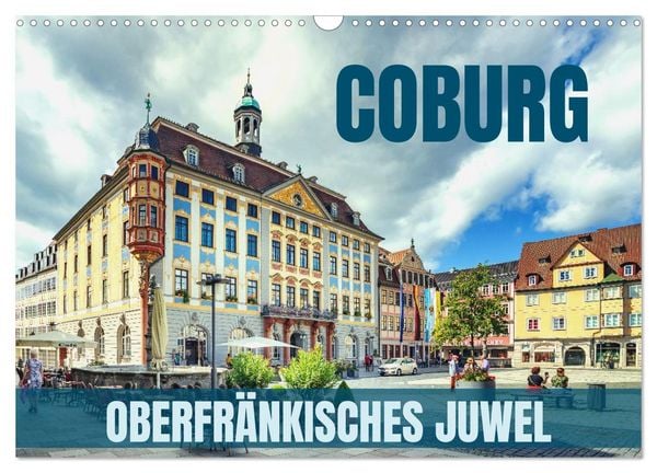 Produktbild: Coburg - oberfr&auml;nkisches Juwel (Wandkalender 2026 DIN A3 quer), CALVENDO Monatskalender