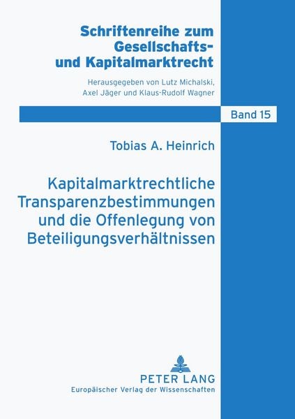 Kapitalmarktrechtliche Transparenzbestimmungen und die Offenlegung von Beteiligungsverhältnissen, Taschenbuch von Tobias Heinrich, Peter Lang GmbH,