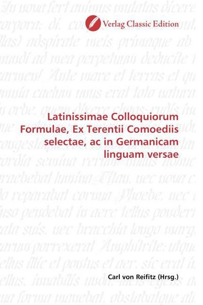Produktbild: Latinissimae Colloquiorum Formulae, Ex Terentii Comoediis selectae, ac in Germanicam linguam versae