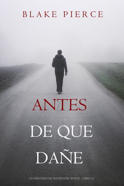 Produktbild: Antes de que da&ntilde;e (Un misterio de Mackenzie White - Libro 14)