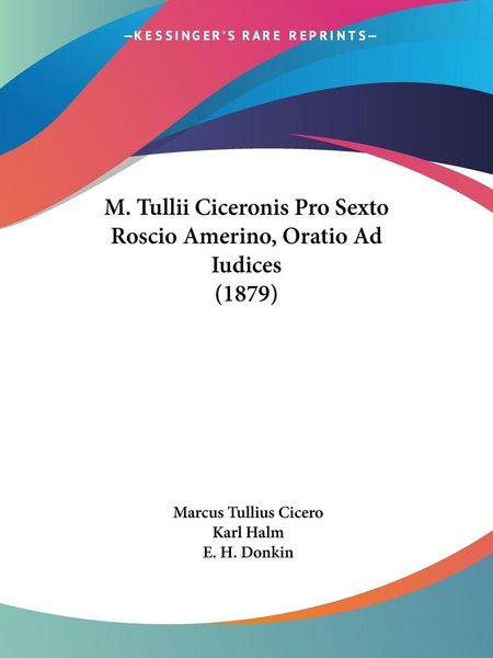 Produktbild: M. Tullii Ciceronis Pro Sexto Roscio Amerino, Oratio Ad Iudices (1879)