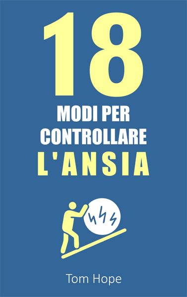 Produktbild: 18 Modi Per Controllare l'Ansia