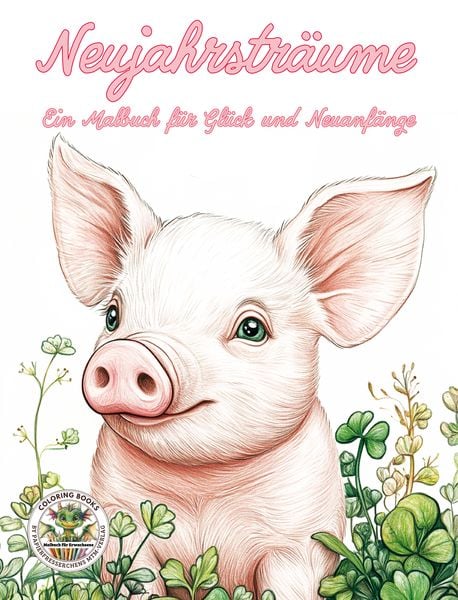 Produktbild: Neujahrstr&auml;ume - Ein Malbuch f&uuml;r Gl&uuml;ck und Neuanf&auml;nge
