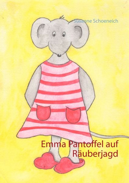 Emma Pantoffel auf Räuberjagd, Taschenbuch von Susanne Schoeneich, BoD – Books on Demand, 9783752866018