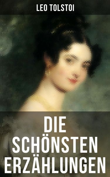Produktbild: Die sch&ouml;nsten Erz&auml;hlungen von Lew Tolstoi