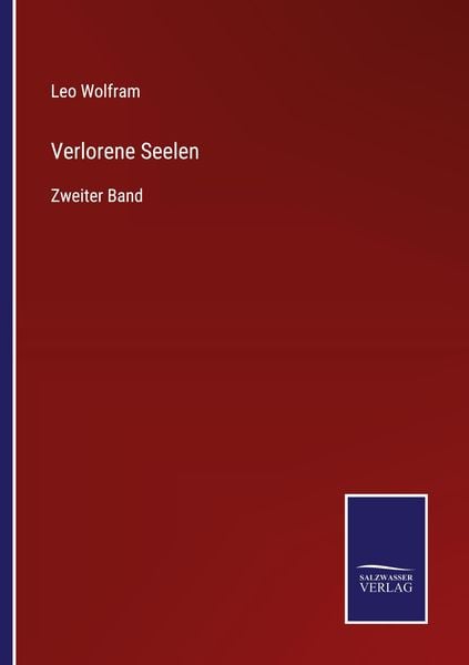 Verlorene Seelen, Taschenbuch von Leo Wolfram, BoD - Books on Demand, 9783752544367