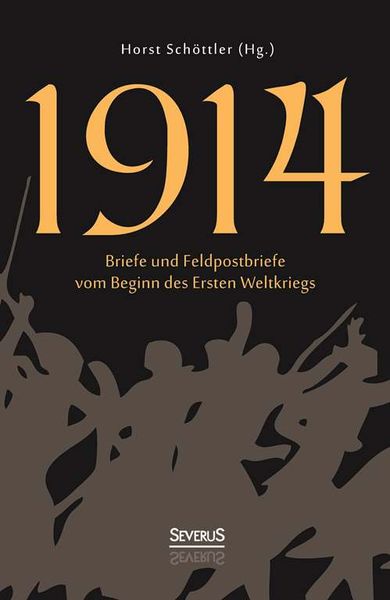 Produktbild: 1914: Briefe und Feldpostbriefe vom Beginn des Ersten Weltkriegs