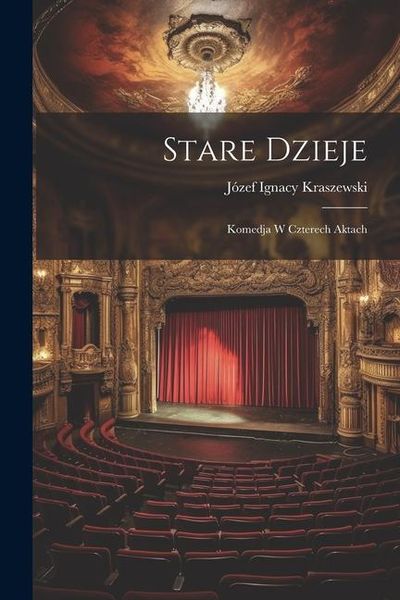 Produktbild: Stare Dzieje: Komedja W Czterech Aktach