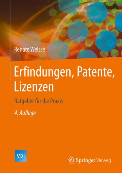Erfindungen, Patente, Lizenzen, Gebundene Ausgabe von Renate Weisse, Springer Berlin, 9783642419843