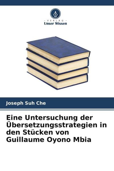 Produktbild: Eine Untersuchung der &Uuml;bersetzungsstrategien in den St&uuml;cken von Guillaume Oyono Mbia