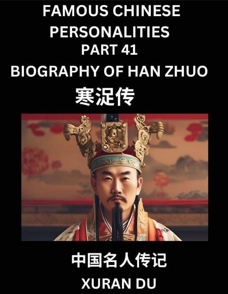 Produktbild: Famous Chinese Personalities (Part 41) - Biography of Han Zhuo, Learn to Read Simplified Mandarin Chinese Characters by Reading Historical Biographies, HSK All Levels
