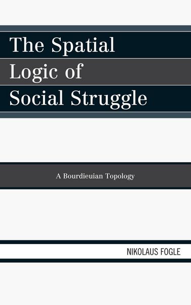 Produktbild: The Spatial Logic of Social Struggle