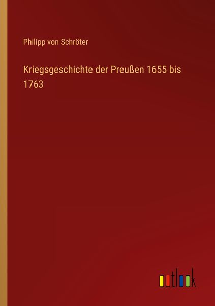Produktbild: Kriegsgeschichte der Preu&szlig;en 1655 bis 1763
