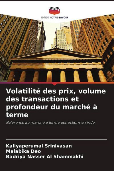 Produktbild: Volatilit&eacute; des prix, volume des transactions et profondeur du march&eacute; &agrave; terme