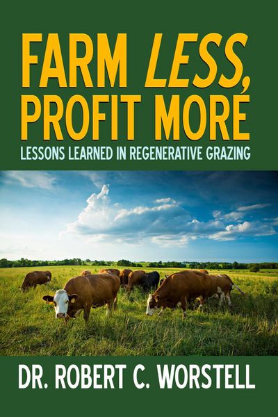 Produktbild: Farm Less, Profit More: Lessons in Regenerative Grazing (Regenerative Agriculture, #2)