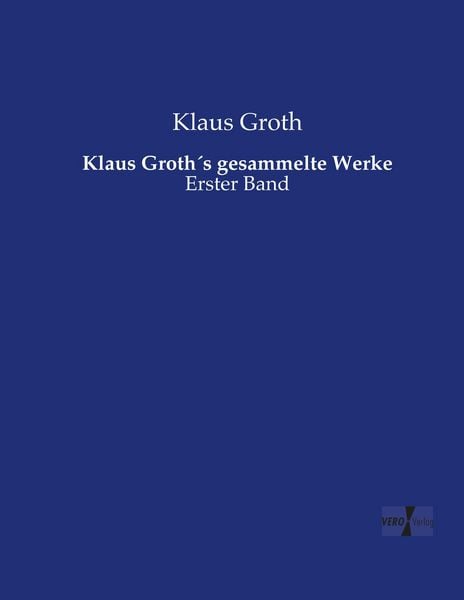 Produktbild: Klaus Groth&acute;s gesammelte Werke