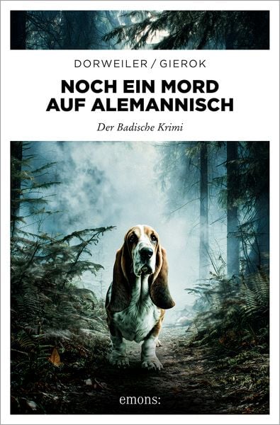 Noch ein Mord auf Alemannisch, Taschenbuch von Ralf H. Dorweiler,Daniela Bianca Gierok, Emons Verlag, 978-3-7408-2488-4