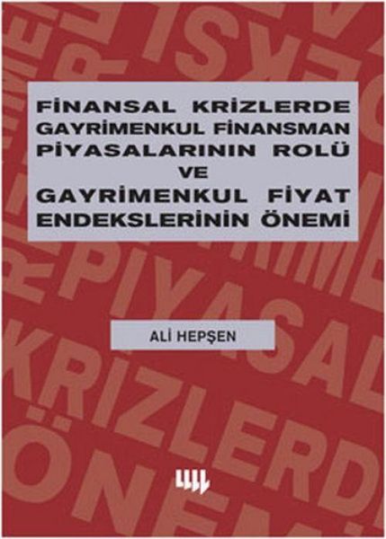 Produktbild: Finansal Krizlerde Gayrimenkul Finansman Piyasalarinin Rol&uuml; ve Gayrimenkul Fiyat Endekslerinin &Ouml;nemi