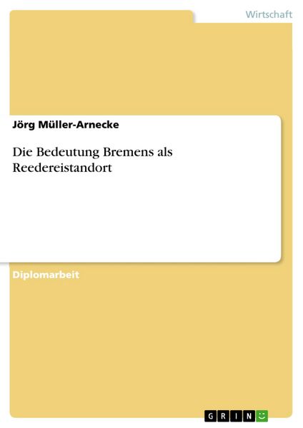 Produktbild: Die Bedeutung Bremens als Reedereistandort
