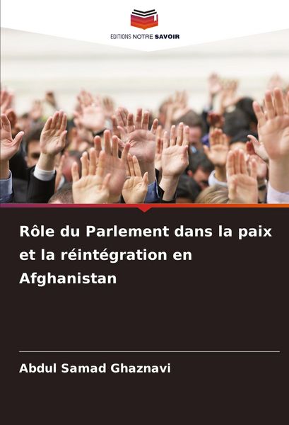 Produktbild: R&ocirc;le du Parlement dans la paix et la r&eacute;int&eacute;gration en Afghanistan