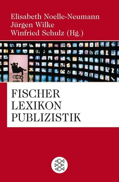 Fischer Lexikon Publizistik Massenkommunikation, Taschenbuch von Elisabeth Noelle-Neumann , Winfried Schulz , Jürgen Wilke , Elisabeth Noelle-Neumann,